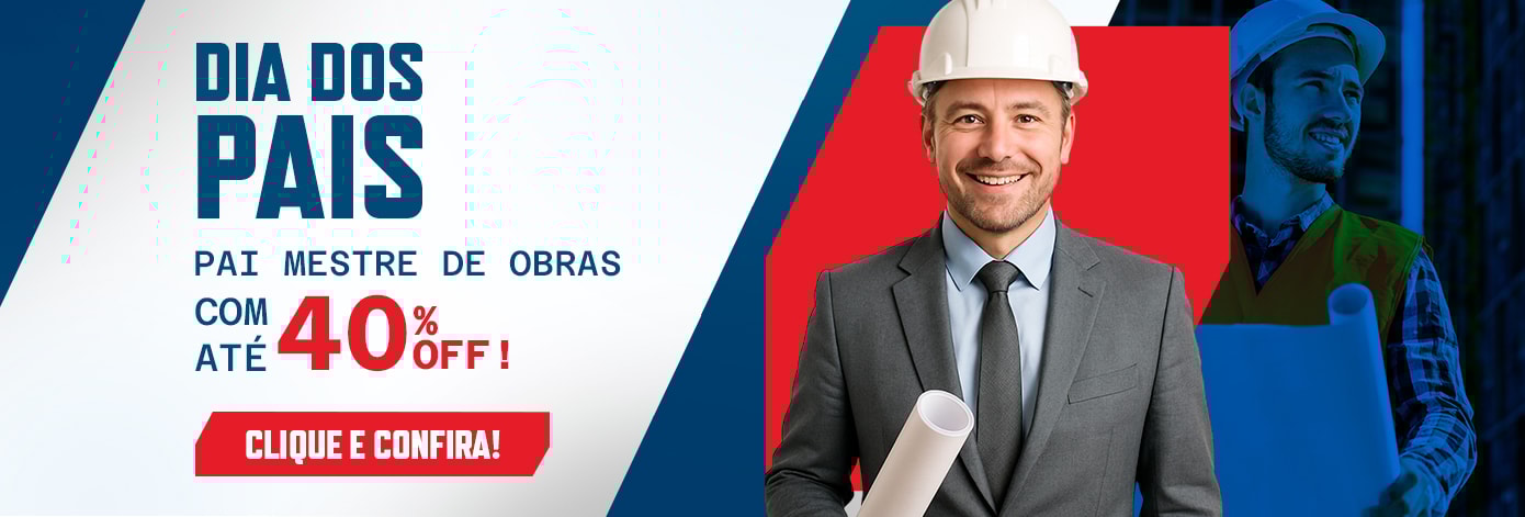 Dia dos Pais - Mestre de Obras