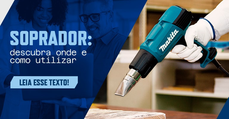 Soprador Térmico: descubra onde e como utilizar