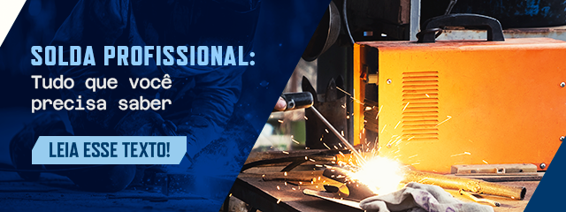 Equipamentos para solda profissional: tudo que você precisa saber