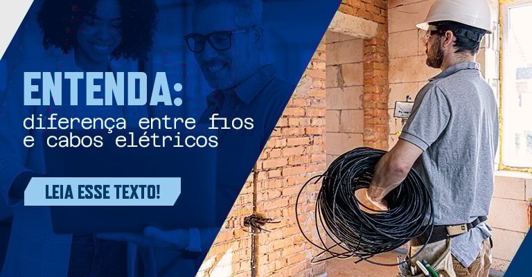 Qual é a diferença entre fio e cabo elétrico? A gente explica!