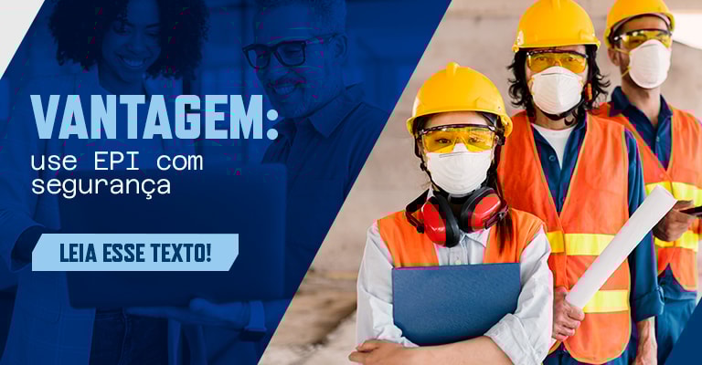 As vantagens de utilizar equipamentos de proteção individual