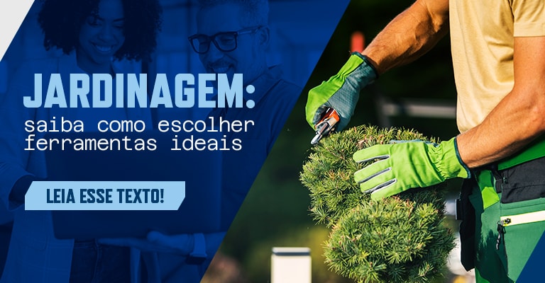 Saiba como escolher as ferramentas para jardinagem ideais!