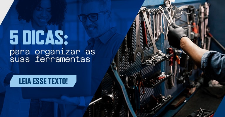 Como organizar suas ferramentas: 5 dicas práticas para oficina e casa