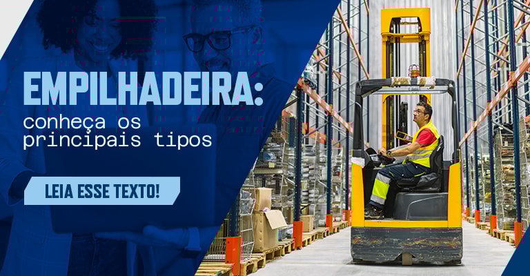 Saiba o que é e quais são os principais tipos de empilhadeiras