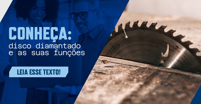 Conheça os tipos de disco diamantado e suas principais utilizações