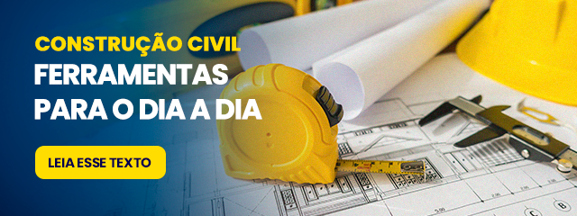 Ferramentas para construção civil: o que um profissional deve ter no dia a dia?