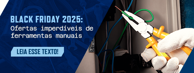 Ofertas imperdíveis de ferramentas manuais na Black Friday 2025