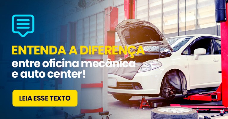 Entenda a diferença entre oficina mecânica e auto center!