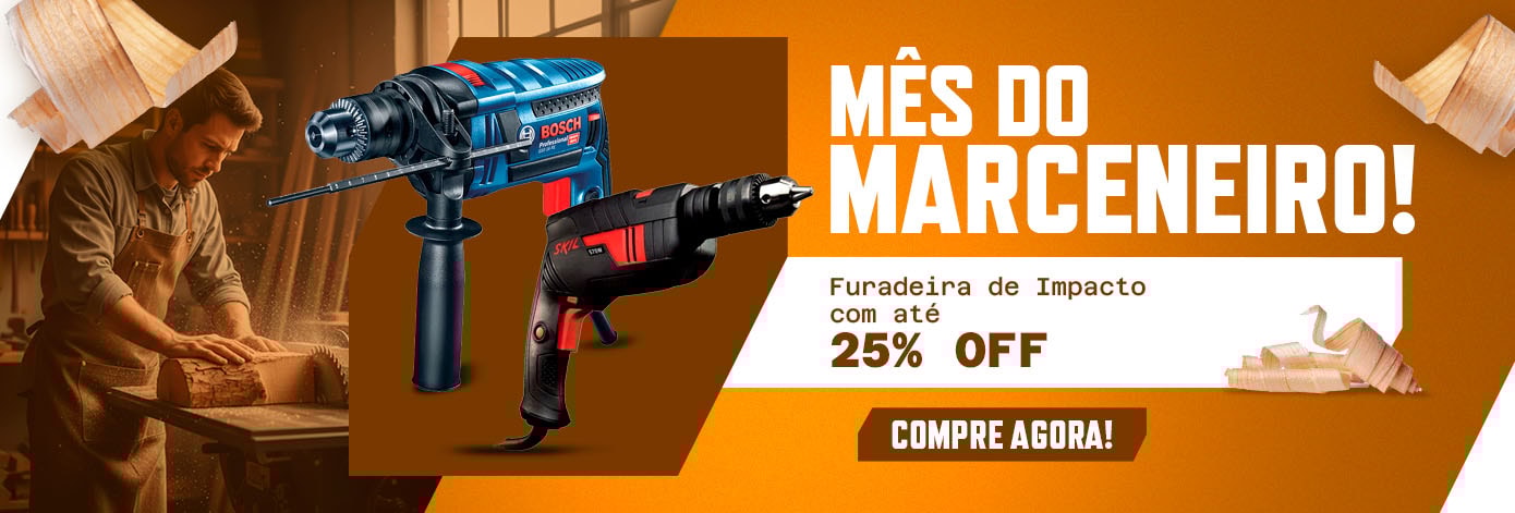 Mês do Marceneiro - Furadeira de Impacto