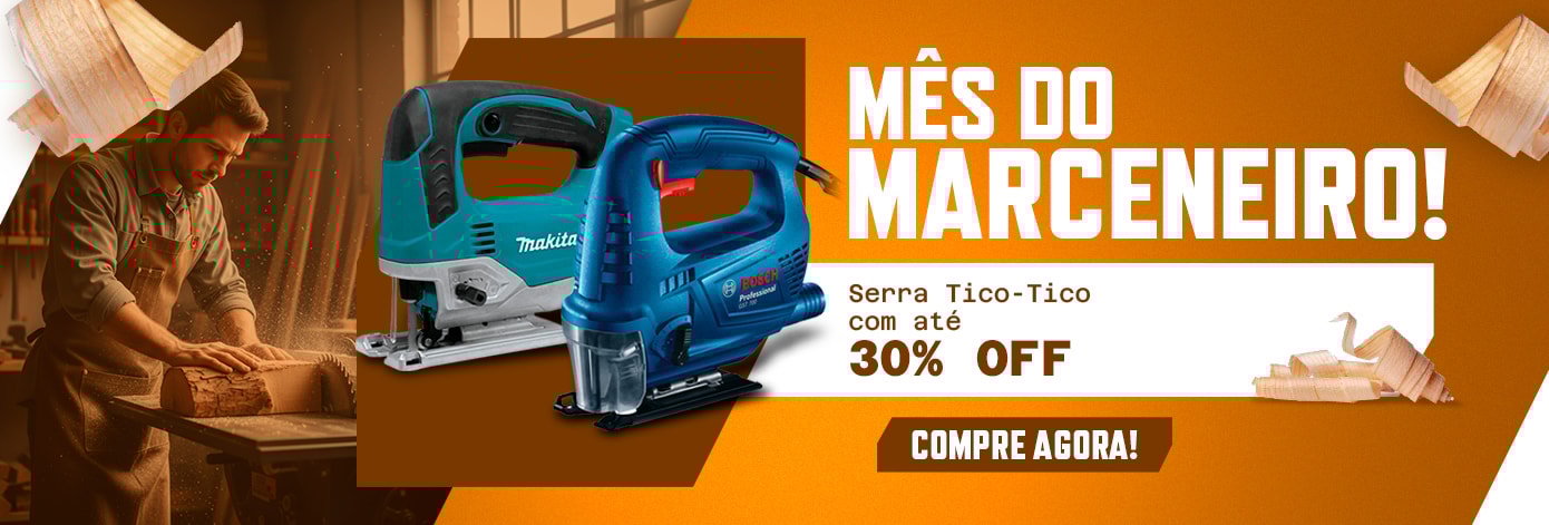 Mês do Marceneiro - Serra Tico-Tico