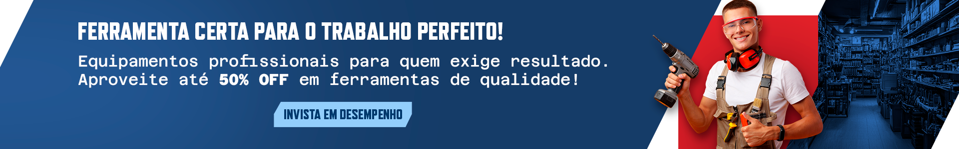 Ferramenta Certa, Trabalho Perfeito