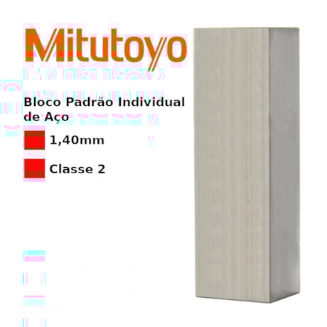 Bloco Padrão Individual de Aço 1,40mm Classe 2 611600-041 MITUTOYO-bd0eb5e4-ee37-46f4-b22b-8f96434bfa64